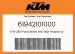 Ktm Genuine Brake Line, Rear Master Cylinder - 61942101000. Fixed Price $116.21.