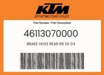 Ktm Genuine Brake Hose Rear 65 Sx 04 - 46113070000. Fixed Price $72.51.