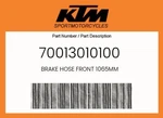 Ktm Genuine Brake Hose Front 1065MM - 70013010100. Fixed Price $156.70.
