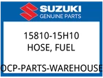 Suzuki Oem Part 15810-15H10 Hose, Fuel. Fixed Price $62.74.