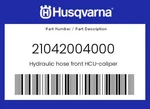 Husqvarna Genuine Hydraulic Hose Front Hcu-caliper 21042004000. Fixed Price $122.01.
