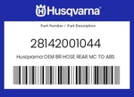 Husqvarna Genuine Br Hose Rear Mc To Abs - 28142001044. Fixed Price $139.21.