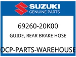Suzuki Oem Part 69260-20K00 Guide, Rear Brake Hose. Fixed Price $7.37.