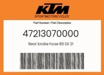 Ktm Genuine Rear Brake Hose 85 Sx - 47213070000. Fixed Price $107.05.