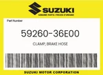 Suzuki Genuine Clamp, Brake Hose 59260-36E00. Fixed Price $12.02.