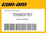 Can-am Genuine Hose Caliper 705601757. Fixed Price $163.99.