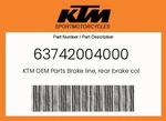 Ktm Genuine Brake Line, Rear Caliper - 63742004000. Fixed Price $113.13.