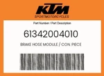 Ktm Genuine Brake Hose Module / Con. Piece - 61342004010. Fixed Price $65.48.