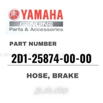 Yamaha Genuine Oem Parts Hose, Brake 2D1-25874-00-00 For FZ1. Fixed Price $83.83.