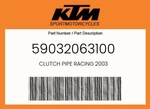 Ktm Genuine Clutch Pipe Racing 2003 - 59032063100. Fixed Price $103.03.