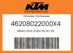 Ktm Genuine Brake Hose Guide 65 Sx 09 - 46208022000X4. Fixed Price $5.76.