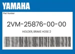Yamaha Genuine Holder, Brake Hose 2VM-25876-00-00. Fixed Price $17.62.