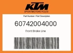 Ktm Genuine Front Brake Line - 60742004000. Fixed Price $289.75.