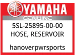 Yamaha Oem Part 5SL-25895-00-00 Hose, Reservoir. Fixed Price $7.49.