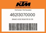 Ktm Genuine Brake Hose Rear 65 Sx 09 - 46213070000. Fixed Price $101.81.